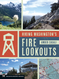 Cover image: Hiking Washington's Fire Lookouts 9781680510607