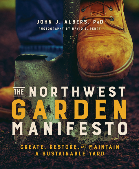 The Northwest Garden Manifesto: Create, Restore and Maintain a Sustainable Yard - FULL INSTANT DOWNLOAD | PDF DOCX EPUB