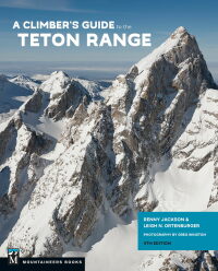 Cover image: A Climber's Guide to the Teton Range, 4th Edition 4th edition 9781680511970
