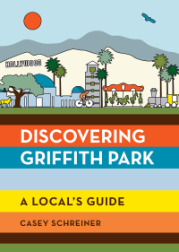 Omslagafbeelding: Discovering Griffith Park 9781680512663