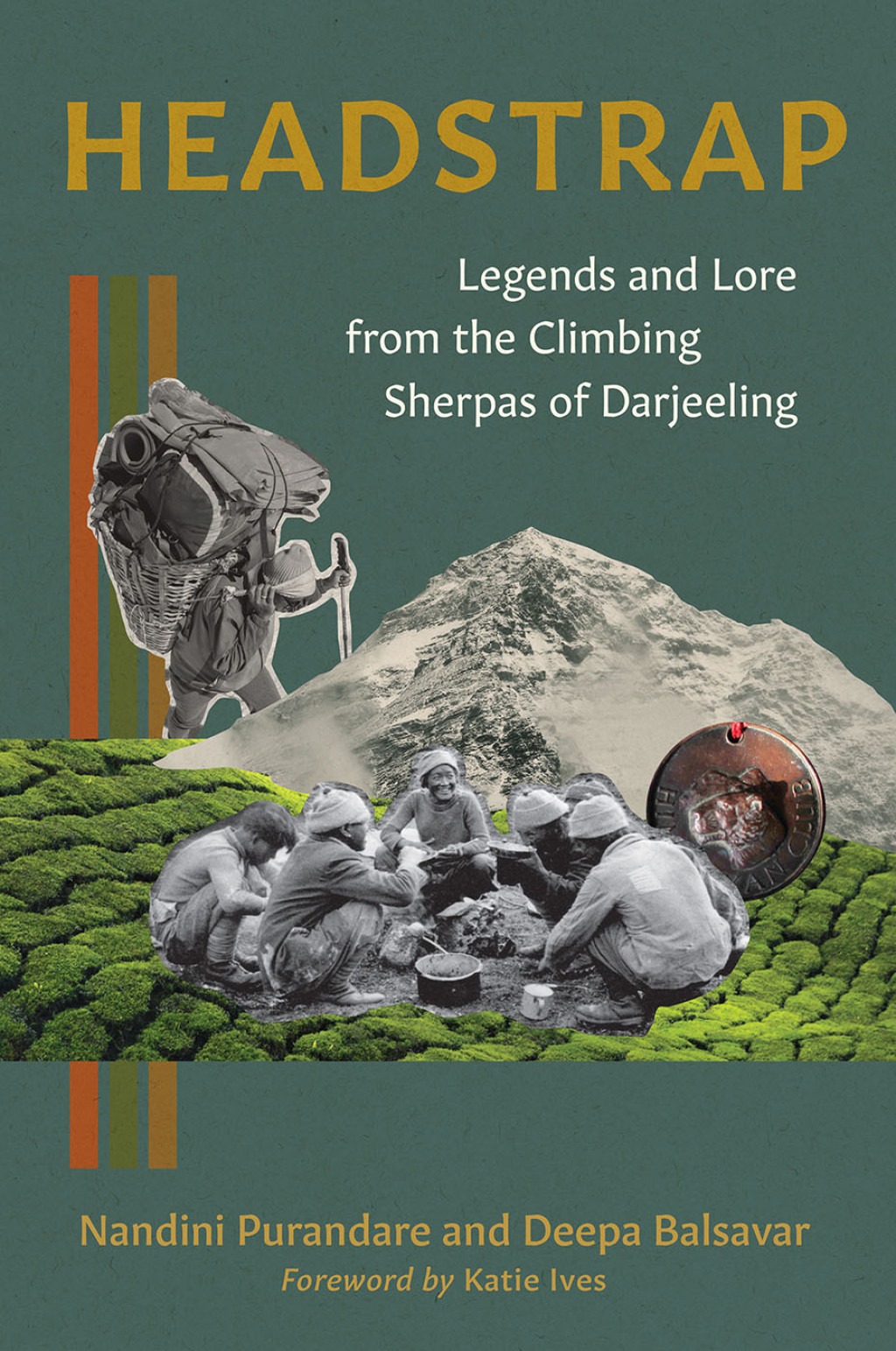 Headstrap Legends and Lore from the Climbing Sherpas of Darjeeling