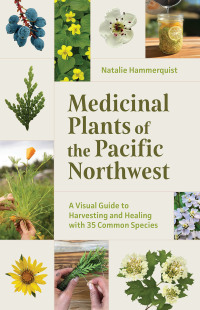 表紙画像: Medicinal Plants of the Pacific Northwest 9781680516975