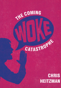 Omslagafbeelding: The Coming Woke Catastrophe 9781680537901