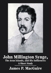 Cover image: John Millington Synge, the Aran Islands, and His Influences 9781680532982