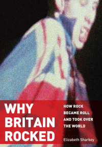 صورة الغلاف: Why Britain Rocked 9781680534450