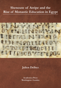 Cover image: Shenoute of Atripe and the Rise of Monastic Education in Egypt 9781680534665