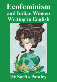 Omslagafbeelding: Ecofeminism and Indian Women Writing in English 9781680536317