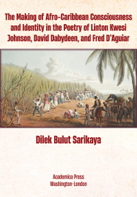 Omslagafbeelding: The Making of Afro-Caribbean Consciousness and Identity in the Poetry of Linton Kwesi Johnson, David Dabydeen, and Fred D’Aguiar 9781680536980