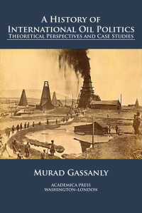 Cover image: A History of International Oil Politics 9781680532319