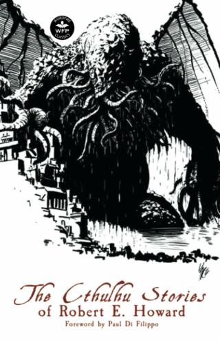 表紙画像: The Cthulhu Stories of Robert E. Howard 9781680570960