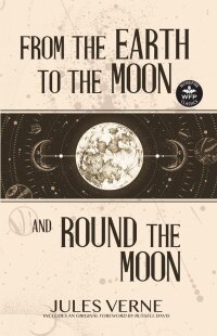 Cover image: From the Earth to the Moon and Round the Moon 9781680572155