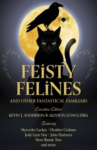 Imagen de portada: Feisty Felines and Other Fantastical Familiars 9781680576184