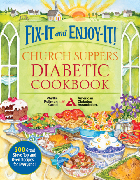 Fix-It and Enjoy-It! Church Suppers Diabetic Cookbook: 500 Great Stove-Top And Oven Recipes-- For Everyone! - FULL INSTANT DOWNLOAD | PDF DOCX EPUB