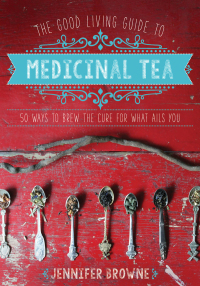Cover image: The Good Living Guide to Medicinal Tea 9781680990614