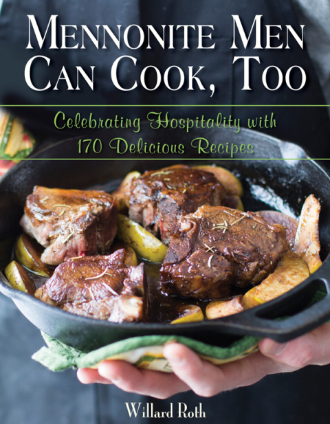 Mennonite Men Can Cook, Too: Celebrating Hospitality with 170 Delicious Recipes - FULL INSTANT DOWNLOAD | PDF DOCX EPUB