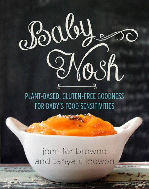 Baby Nosh: Plant-Based, Gluten-Free Goodness for Baby's Food Sensitivities - FULL INSTANT DOWNLOAD | PDF DOCX EPUB