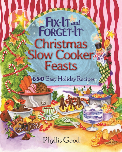 Fix-It and Forget-It Christmas Slow Cooker Feasts: 650 Easy Holiday Recipes - FULL INSTANT DOWNLOAD | PDF DOCX EPUB