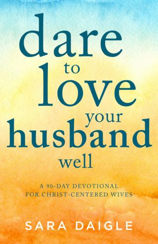 Cover image: Dare to Love Your Husband Well 9781680993394