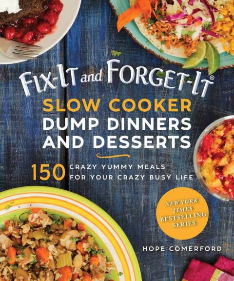 Fix-It and Forget-It Slow Cooker Dump Dinners and Desserts: 150 Crazy Yummy Meals for Your Crazy Busy Life - FULL INSTANT DOWNLOAD | PDF DOCX EPUB