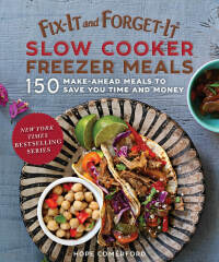 Cover image: Fix-It and Forget-It Slow Cooker Freezer Meals 9781680993905