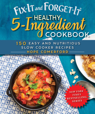Cover image: Fix-It and Forget-It Healthy 5-Ingredient Cookbook 9781680994124
