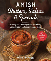 Cover image: Amish Butters, Salsas & Spreads 9781680995992.0
