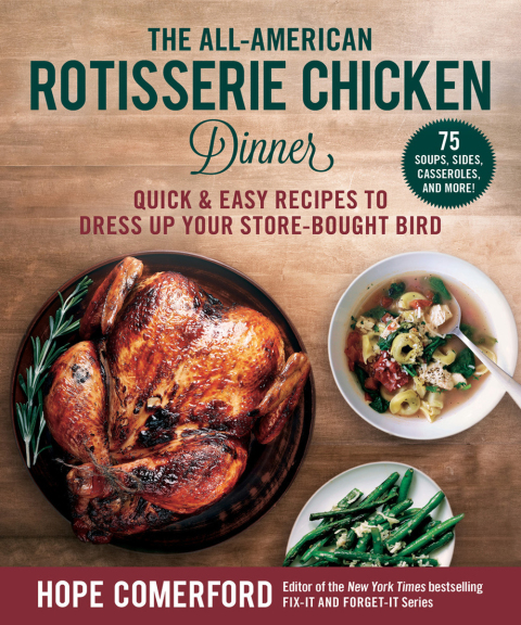 The All-American Rotisserie Chicken Dinner: Quick & Easy Recipes to Dress Up Your Store-Bought Bird - FULL INSTANT DOWNLOAD | PDF DOCX EPUB