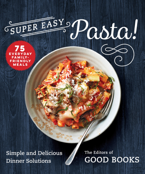 Super Easy Pasta!: Simple and Delicious Dinner Solutions - FULL INSTANT DOWNLOAD | PDF DOCX EPUB