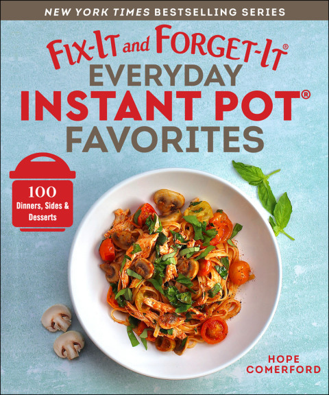 Fix-It and Forget-It Everyday Instant Pot Favorites: 100 Dinners, Sides & Desserts - FULL INSTANT DOWNLOAD | PDF DOCX EPUB