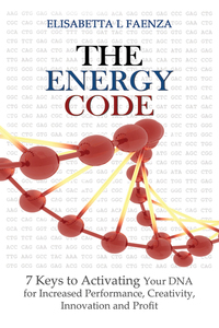 Cover image: The Energy Code: 7 Keys to Activating Your DNA for Increased Productivity, Creativity, Innovation and Profit