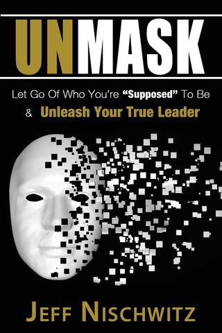 Cover image: Unmask: Let Go of Who You're Supposed To Be & Unleash Your True Leader