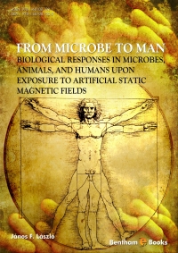 Imagen de portada: From Microbe to Man: Biological responses in microbes, animals and humans upon exposure to artificial static magnetic fields 1st edition 9781681081038