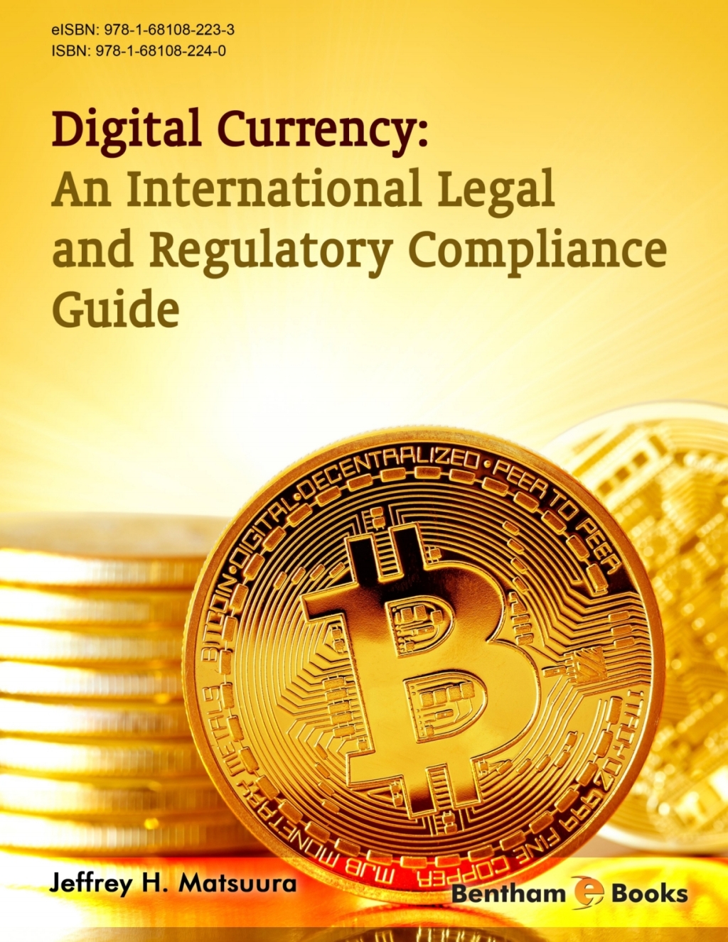 Digital Currency: An International Legal and Regulatory Compliance Guide 1st Edition