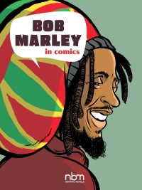 Imagen de portada: Bob Marley in Comics! 9781681122496