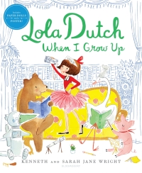 Cover image: Lola Dutch When I Grow Up 1st edition 9781681195544
