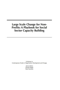 Cover image: Large Scale Change For Non-Profits: A Playbook For Social Sector Capacity Building 9781681230412