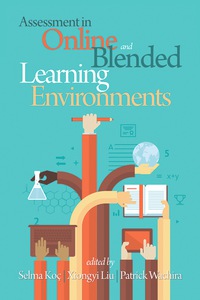 Cover image: Assessment in Online and Blended Learning Environments 9781681230443