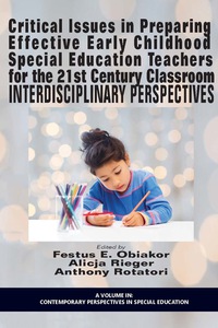 Cover image: Critical Issues in Preparing Effective Early Childhood Special Education Teachers for the 21 Century Classroom: Interdisciplinary Perspectives 9781681230566