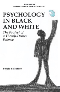 Cover image: Psychology in Black and White: The Project of a Theory-Driven Science 9781681231167