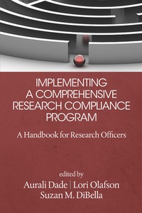 Cover image: Implementing a Comprehensive Research Compliance Program: A Handbook for Research Officers 9781681231310
