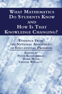 Cover image: What Mathematics Do Students Know and How is that Knowledge Changing?: Evidence from the National Assessment of Educational Progress 9781681232003
