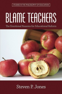 Cover image: Blame Teachers: The Emotional Reasons for Educational Reform 9781681232188