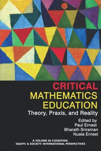 Cover image: Critical Mathematics Education: Theory, Praxis and Reality 9781681232591