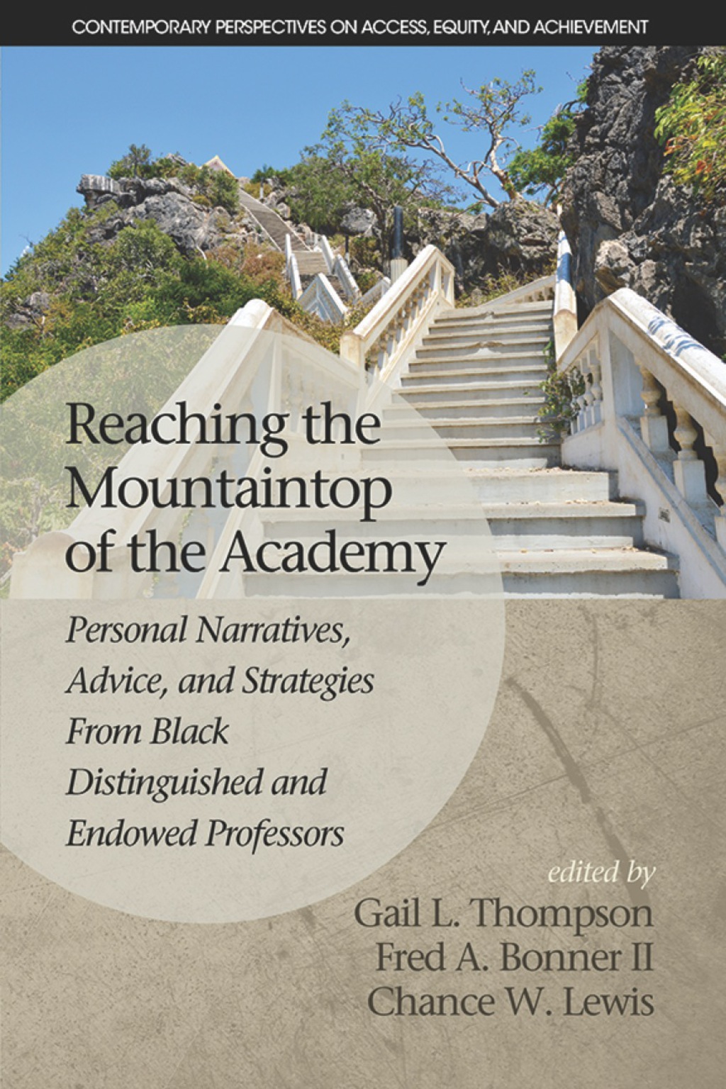 Reaching the Mountaintop of the Academy: Personal Narratives, Advice and Strategies From Black Distinguished and Endowed Professors