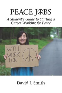 Cover image: Peace Jobs: A Studentâ€™s Guide to Starting a Career Working for Peace 9781681233307