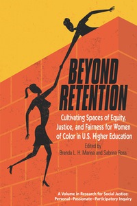 Cover image: Beyond Retention: Cultivating Spaces of Equity, Justice, and Fairness for Women of Color in U.S. Higher Education 9781681234144