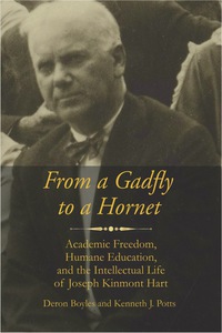 Cover image: From a Gadfly to a Hornet: Academic Freedom, Humane Education, and the Intellectual Life of Joseph Kinmont Hart 9781681234786