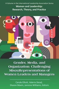 Cover image: Gender, Media, and Organization: Challenging Mis(s)Representations of Women Leaders and Managers 9781681235325