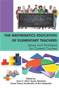 Cover image: The Mathematics Education of Elementary Teachers: Issues and Strategies for Content Courses 9781681235721