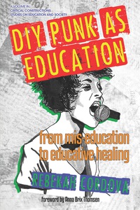 Cover image: DIY Punk as Education: From Misâ€education to Educative Healing 9781681235752
